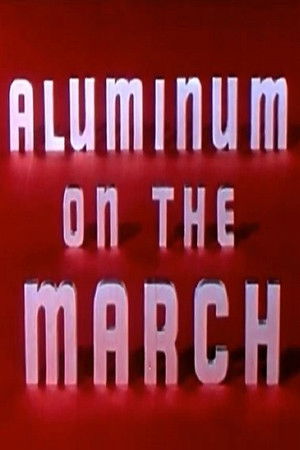 Aluminum on the March Aluminum on the March