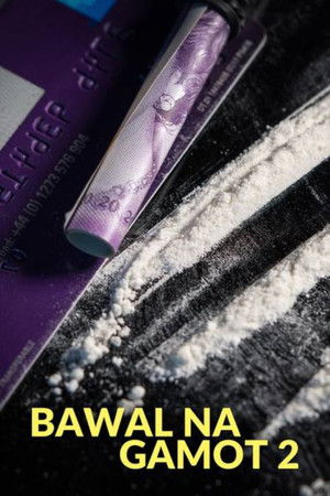 Bawal Na Gamot 2 Bawal Na Gamot 2