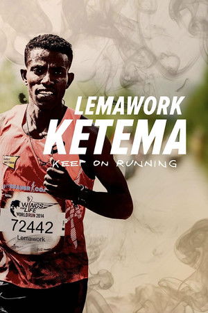 Lemawork Ketema: Keep on Running Lemawork Ketema: Keep on Running
