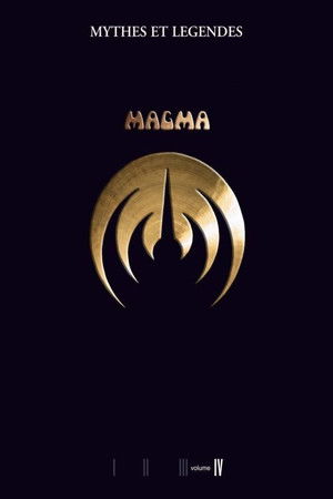 Magma - Myths and Legends Volume IV Magma - Myths and Legends Volume IV