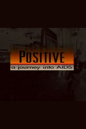 Positive: A Journey Into AIDS