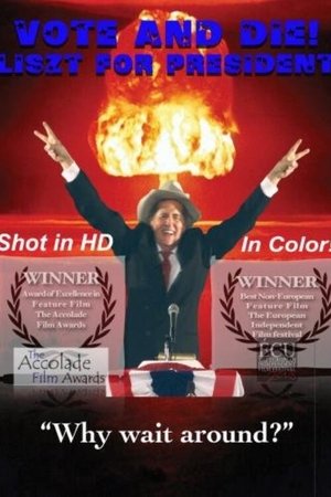 Vote and Die: Liszt for President Vote and Die: Liszt for President