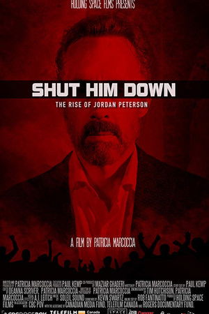 Shut Him Down: The Rise of Jordan Peterson Shut Him Down: The Rise of Jordan Peterson