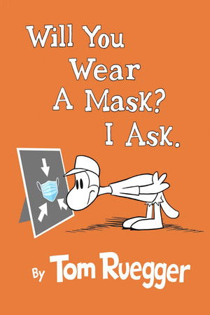 Will You Wear A Mask? I Ask. Will You Wear A Mask? I Ask.