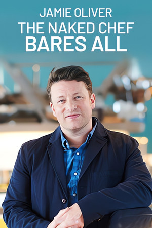Jamie Oliver: The Naked Chef Bares All Jamie Oliver: The Naked Chef Bares All