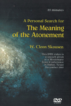 A Personal Search for the Meaning of the Atonement A Personal Search for the Meaning of the Atonement