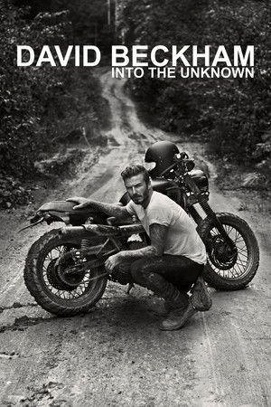 David Beckham: Into the Unknown David Beckham: Into the Unknown