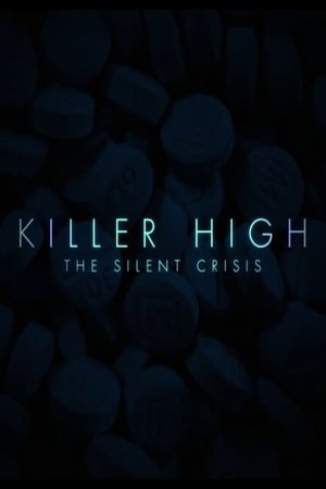 Killer High: The Silent Crisis Killer High: The Silent Crisis