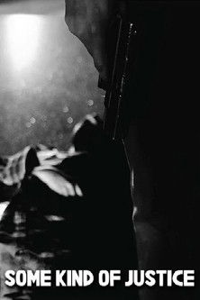 Some Kind of Justice Some Kind of Justice