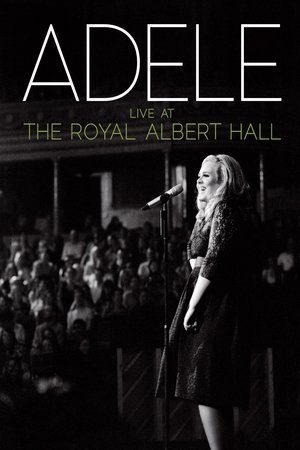 Adele: Live at the Royal Albert Hall Adele: Live at the Royal Albert Hall