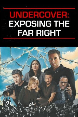 Undercover: Exposing the Far Right Undercover: Exposing the Far Right