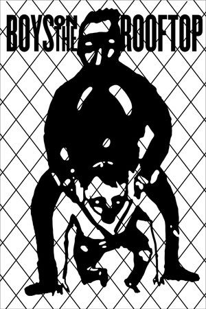 Boys on the Rooftop Boys on the Rooftop