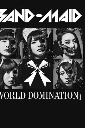 BAND-MAID - WORLD DOMINATION BAND-MAID - WORLD DOMINATION