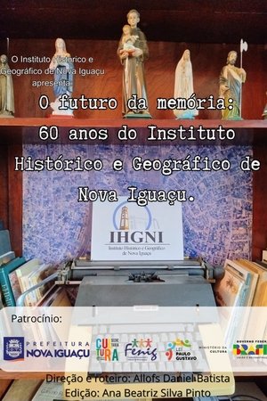 O Futuro da Memória: 60 anos do Instituto Histórico Geográfico de Nova Iguaçu