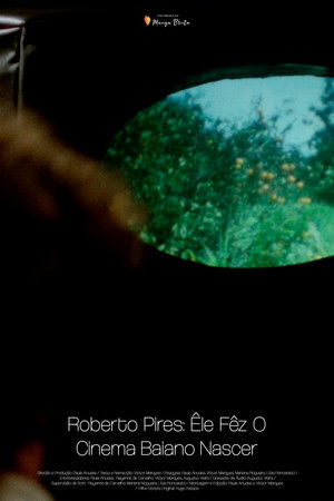 Roberto Pires: Êle Fêz O Cinema Baiano Nascer Roberto Pires: Êle Fêz O Cinema Baiano Nascer