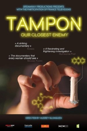 Tampon: Our Closest Enemy Tampon: Our Closest Enemy