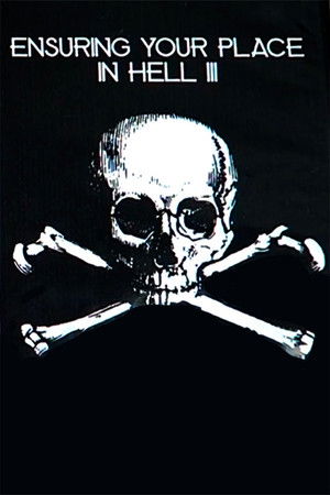 Ensuring Your Place In Hell Vol. III Ensuring Your Place In Hell Vol. III