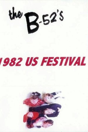 The B-52's: 1982 US Festival The B-52's: 1982 US Festival
