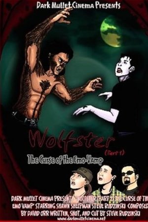 Wolfster Part 1: The Curse of the Emo-Vamp Wolfster Part 1: The Curse of the Emo-Vamp