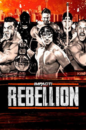 IMPACT Wrestling: Rebellion 2019 IMPACT Wrestling: Rebellion 2019