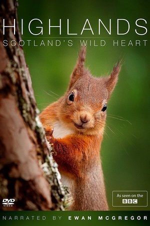 Highlands: Scotland's Wild Heart Highlands: Scotland's Wild Heart