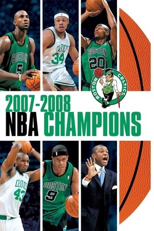 2007-2008 NBA Champions: Boston Celtics 2007-2008 NBA Champions: Boston Celtics