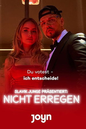 Slavik Junge präsentiert: Nicht erregen