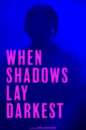 When Shadows Lay Darkest When Shadows Lay Darkest