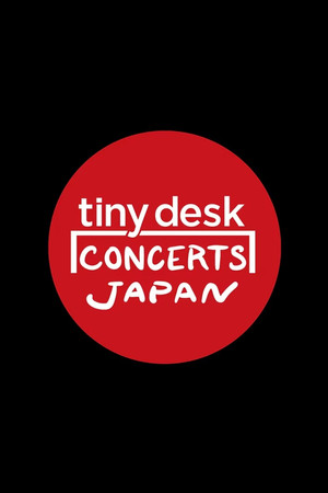 tiny desk concerts JAPAN tiny desk concerts JAPAN