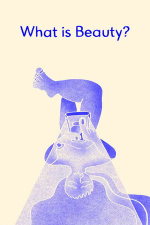 What is Beauty? What is Beauty?