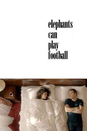 Elephants Can Play Football Elephants Can Play Football