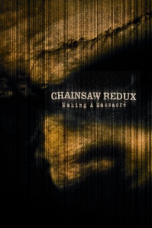 Chainsaw Redux: Making a Massacre Chainsaw Redux: Making a Massacre