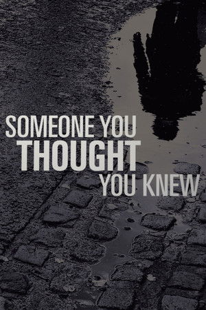 Someone You Thought You Knew Someone You Thought You Knew