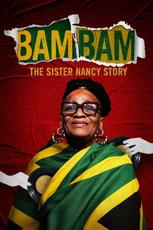 Bam Bam: The Sister Nancy Story Bam Bam: The Sister Nancy Story