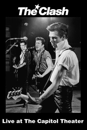 The Clash: Live at The Capitol Theater The Clash: Live at The Capitol Theater