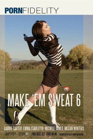 Make 'Em Sweat 6