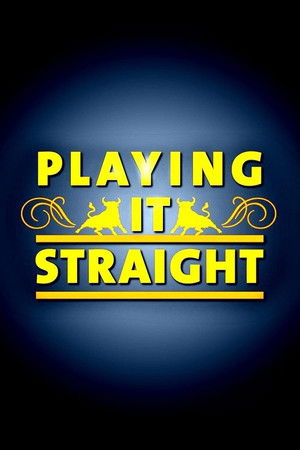 Playing It Straight Playing It Straight
