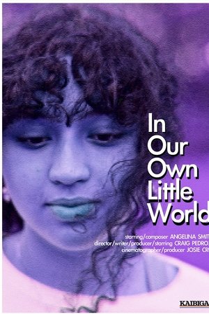 In Our Own Little World In Our Own Little World