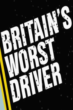 Britain's Worst Driver Britain's Worst Driver