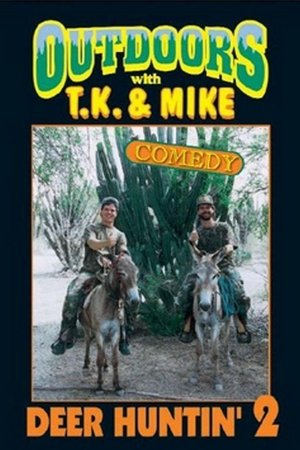 Outdoors with T.K. and Mike: Deer Huntin' 2 Outdoors with T.K. and Mike: Deer Huntin' 2