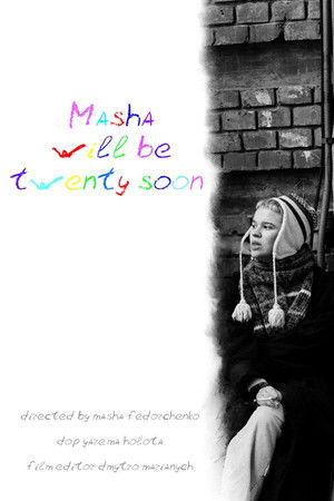 Masha will be 20 soon Masha will be 20 soon