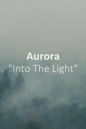 AURORA: Into The Light AURORA: Into The Light