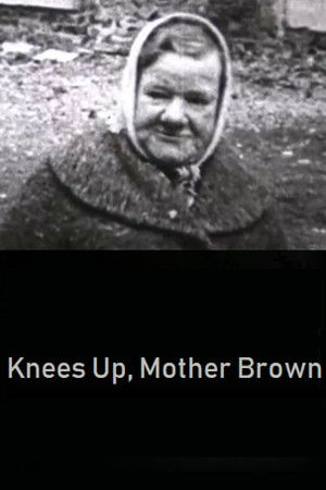 Knees Up, Mother Brown Knees Up, Mother Brown