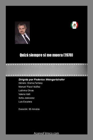Quizá siempre si me muera Quizá siempre si me muera