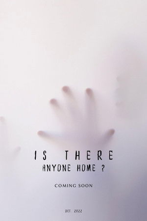 Is There Anyone Home? Is There Anyone Home?