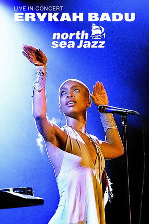 Erykah Badu: Live At North Sea Jazz Festival 2001 Erykah Badu: Live At North Sea Jazz Festival 2001