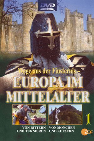 Wege aus der Finsternis: Europa im Mittelalter