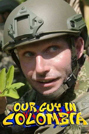 Our Guy in Colombia Our Guy in Colombia