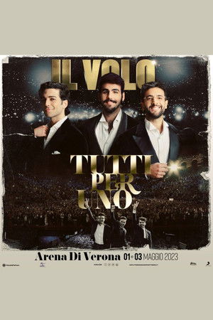Il Volo: Tutti Per Uno 2023 Il Volo: Tutti Per Uno 2023