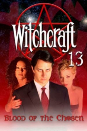 Witchcraft 13: Blood of the Chosen Witchcraft 13: Blood of the Chosen